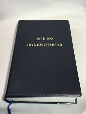JEJE KO REKWOJARJAR The Bible Society of Micronesia Marshallese